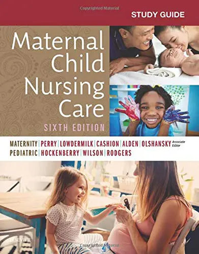 Study Guide for Maternal Child Nursing Care, 6th Edition