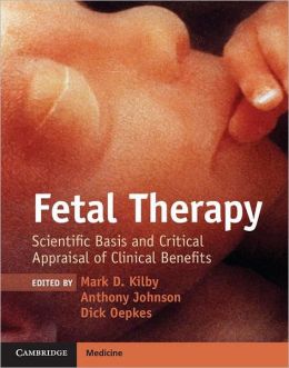 Fetal Therapy: Scientific Basis and Critical Appraisal of Clinical Benefits