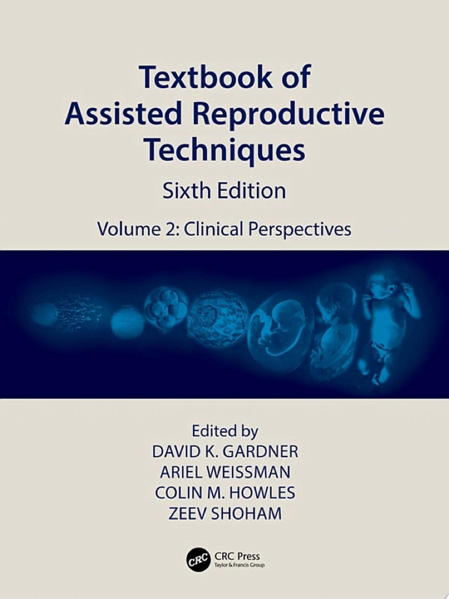 Textbook of Assisted Reproductive Techniques: Volume 2: Clinical Perspectives, 6th edition