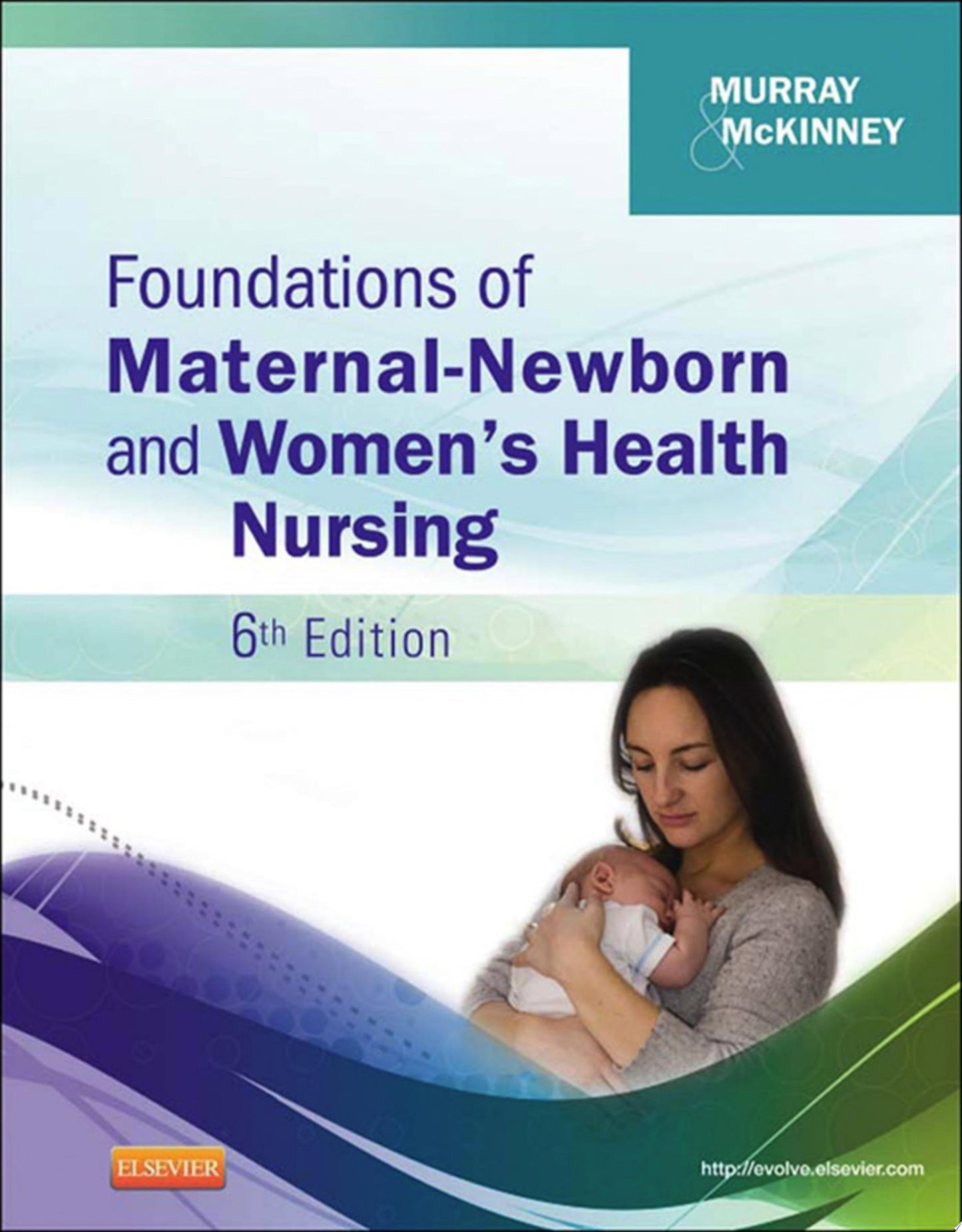 Foundations of Maternal-Newborn and Women’s Health Nursing, 6e