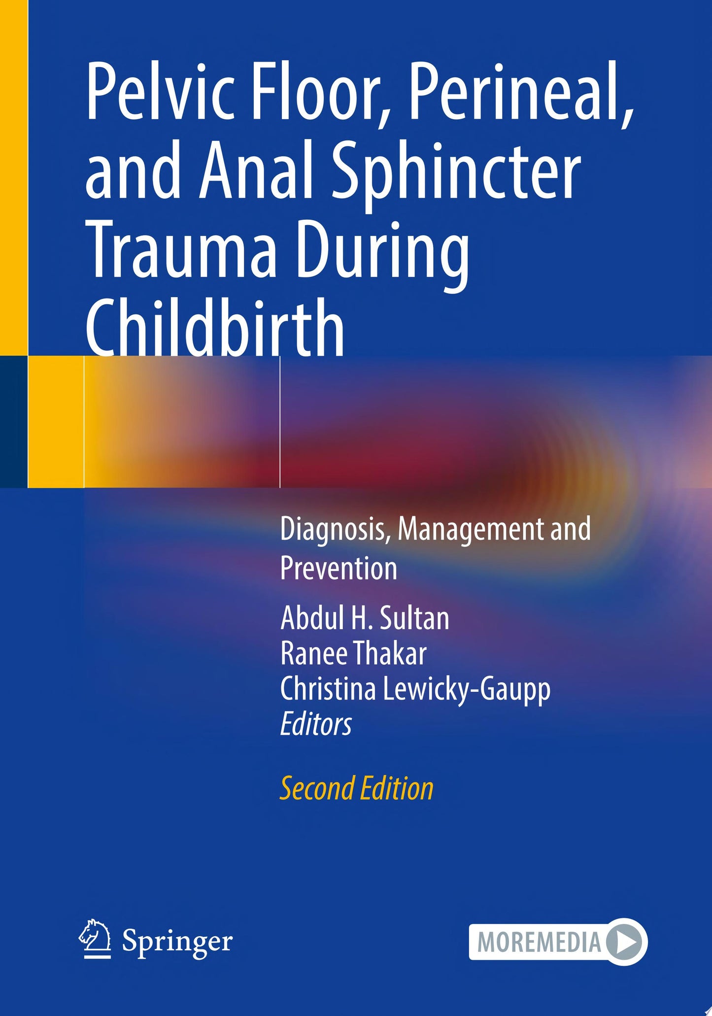 Pelvic Floor, Perineal, and Anal Sphincter Trauma During Childbirth: Diagnosis, Management and Prevention, 2nd Edition