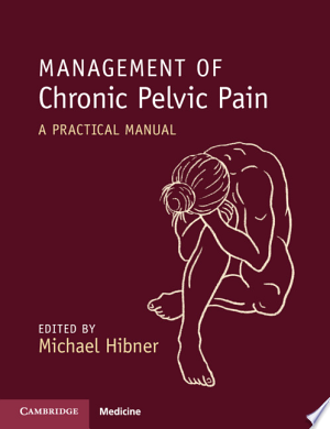 Management of Chronic Pelvic Pain: A Practical Manual