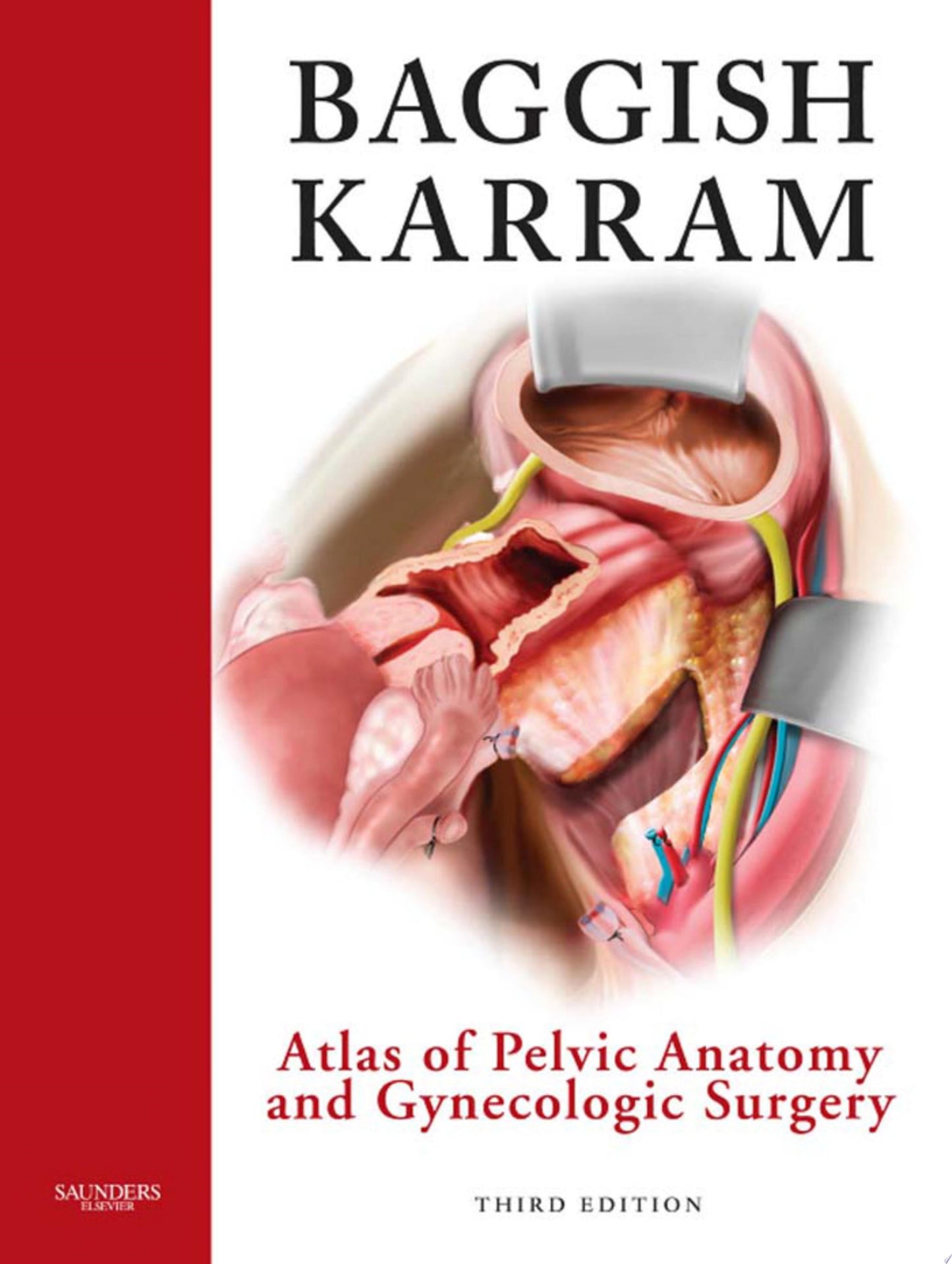 Atlas of Pelvic Anatomy and Gynecologic Surgery, 3rd Edition