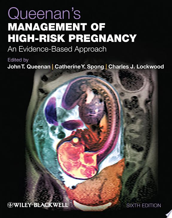 Queenan’s Management of High-Risk Pregnancy: An Evidence-Based Approach, 6th Edition