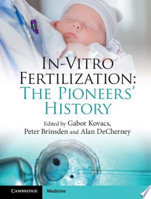 In-Vitro Fertilization: The Pioneers’ History
