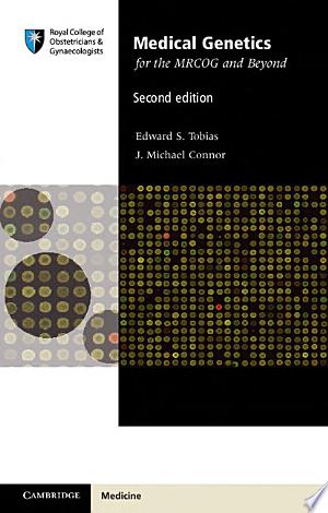 Medical Genetics for the MRCOG and Beyond, 2nd Edition
