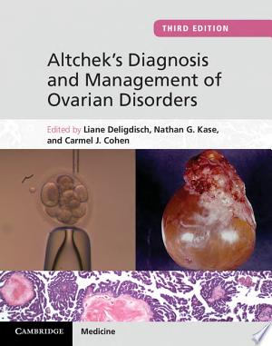 Altchek’s Diagnosis and Management of Ovarian Disorders, 3rd Edition
