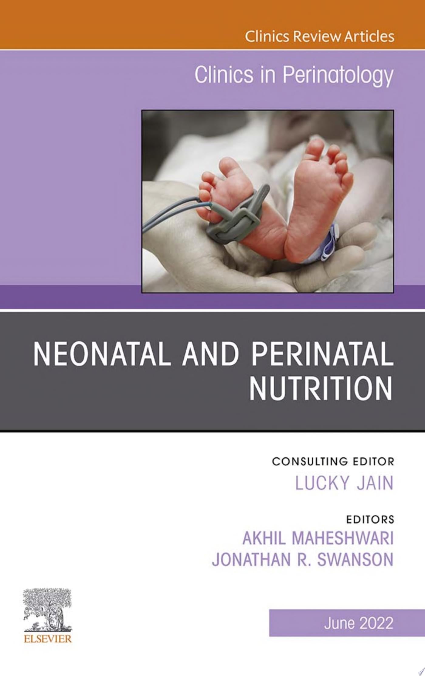 Neonatal and Perinatal Nutrition, An Issue of Clinics in Perinatology