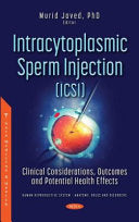 Intracytoplasmic Sperm Injection: Clinical Considerations, Outcomes and Potential Health Effects
