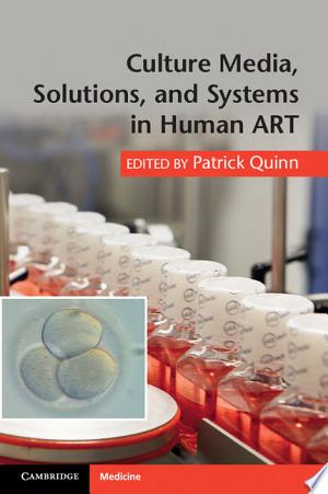 Culture Media, Solutions, and Systems in Human ART