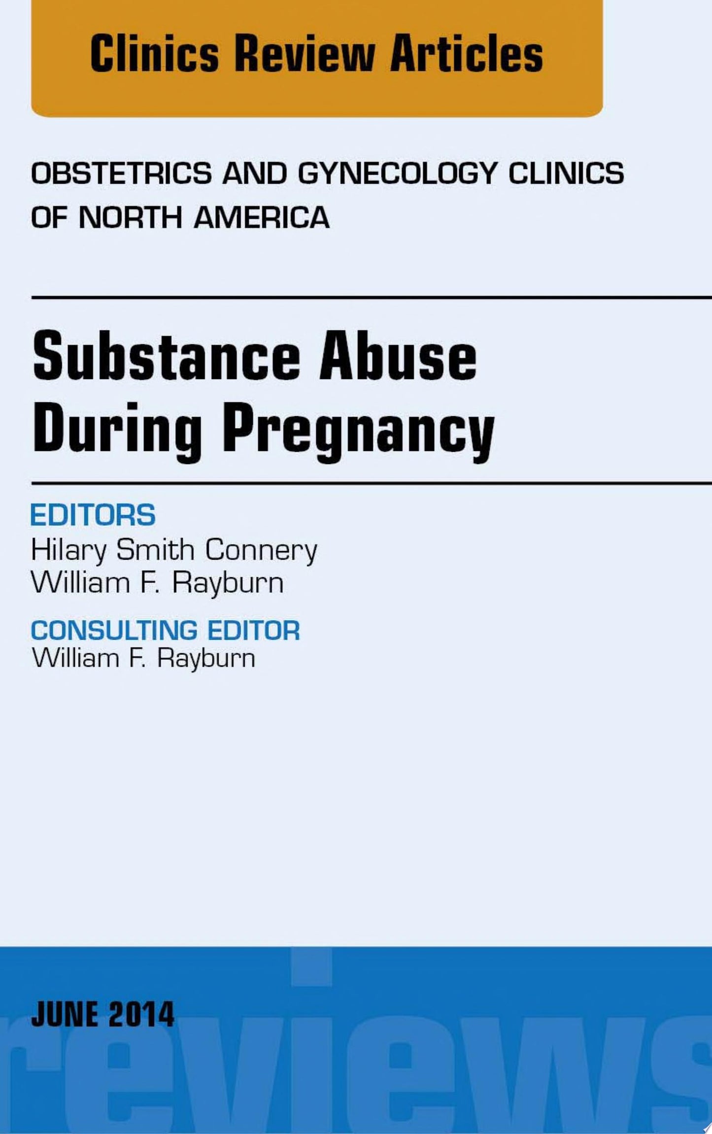 Substance Abuse During Pregnancy, An Issue of Obstetrics and Gynecology Clinics,