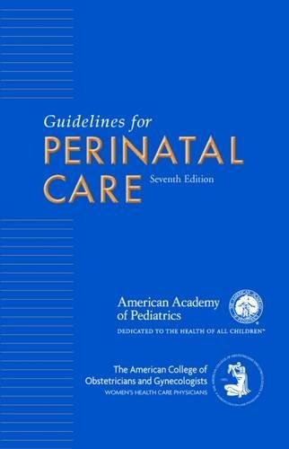 Guidelines for Perinatal Care, 7th Edition