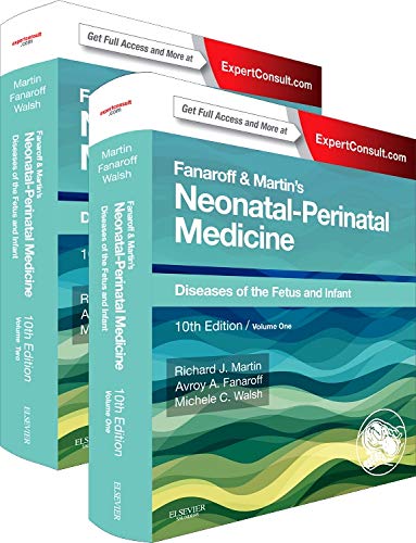 Fanaroff and Martin’s Neonatal-Perinatal Medicine, 10th Edition, 2-Volume Set: Diseases of the Fetus and Infant