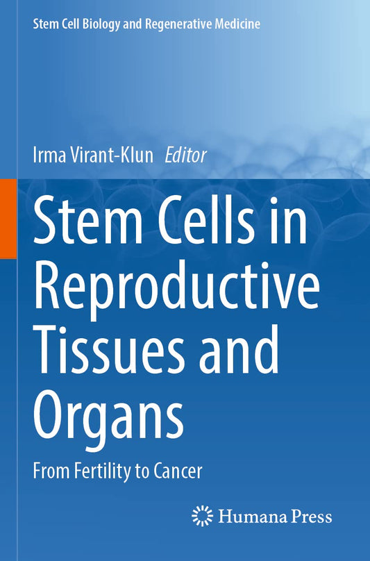 Stem Cells in Reproductive Tissues and Organs: From Fertility to Cancer