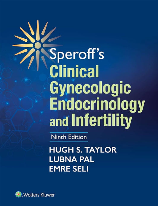 Speroff’s Clinical Gynecologic Endocrinology and Infertility, 9th edition