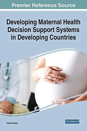 Developing Maternal Health Decision Support Systems in Developing Countries