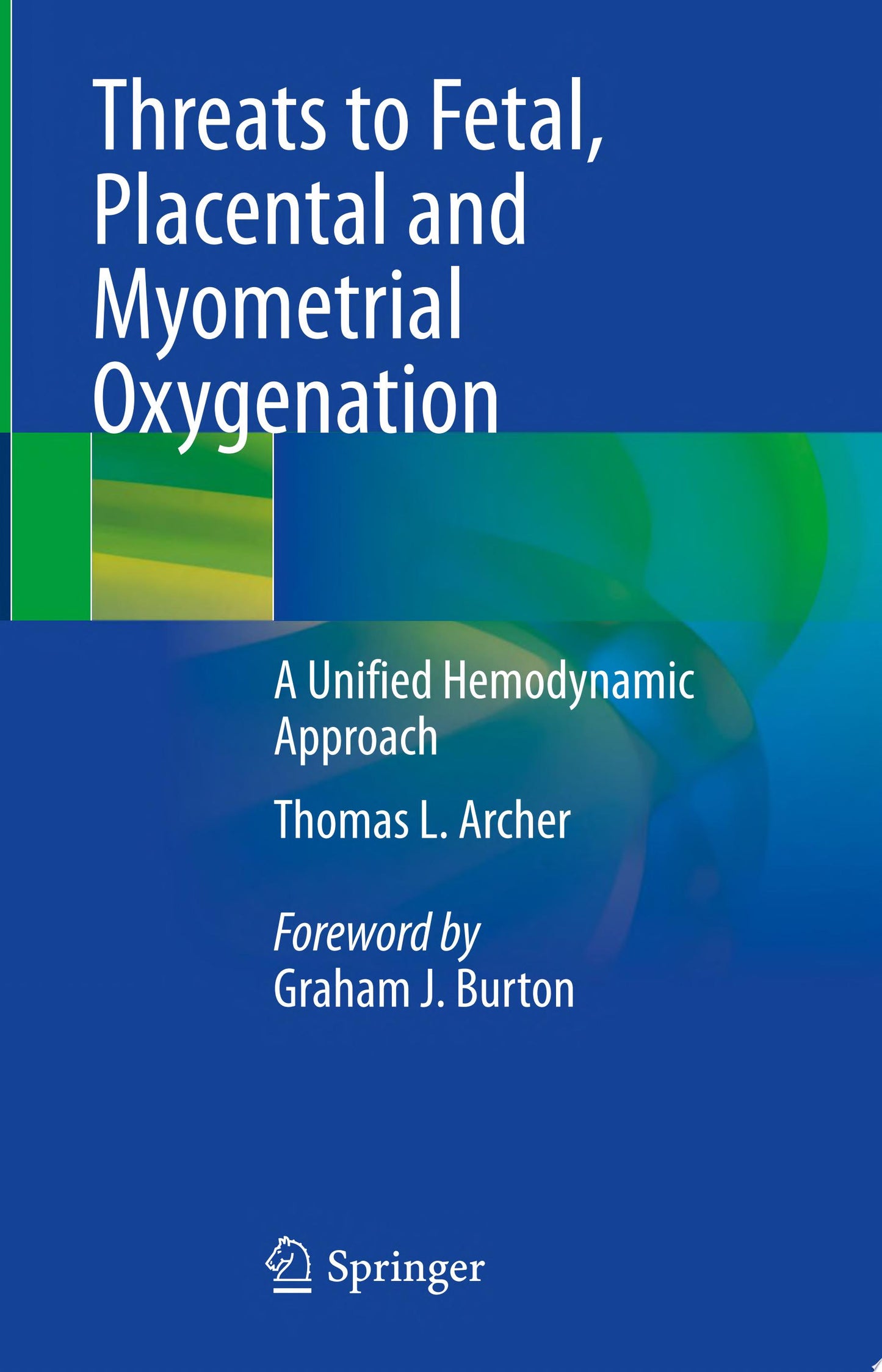 Threats to Fetal, Placental and Myometrial Oxygenation: A Unified Hemodynamic Approach