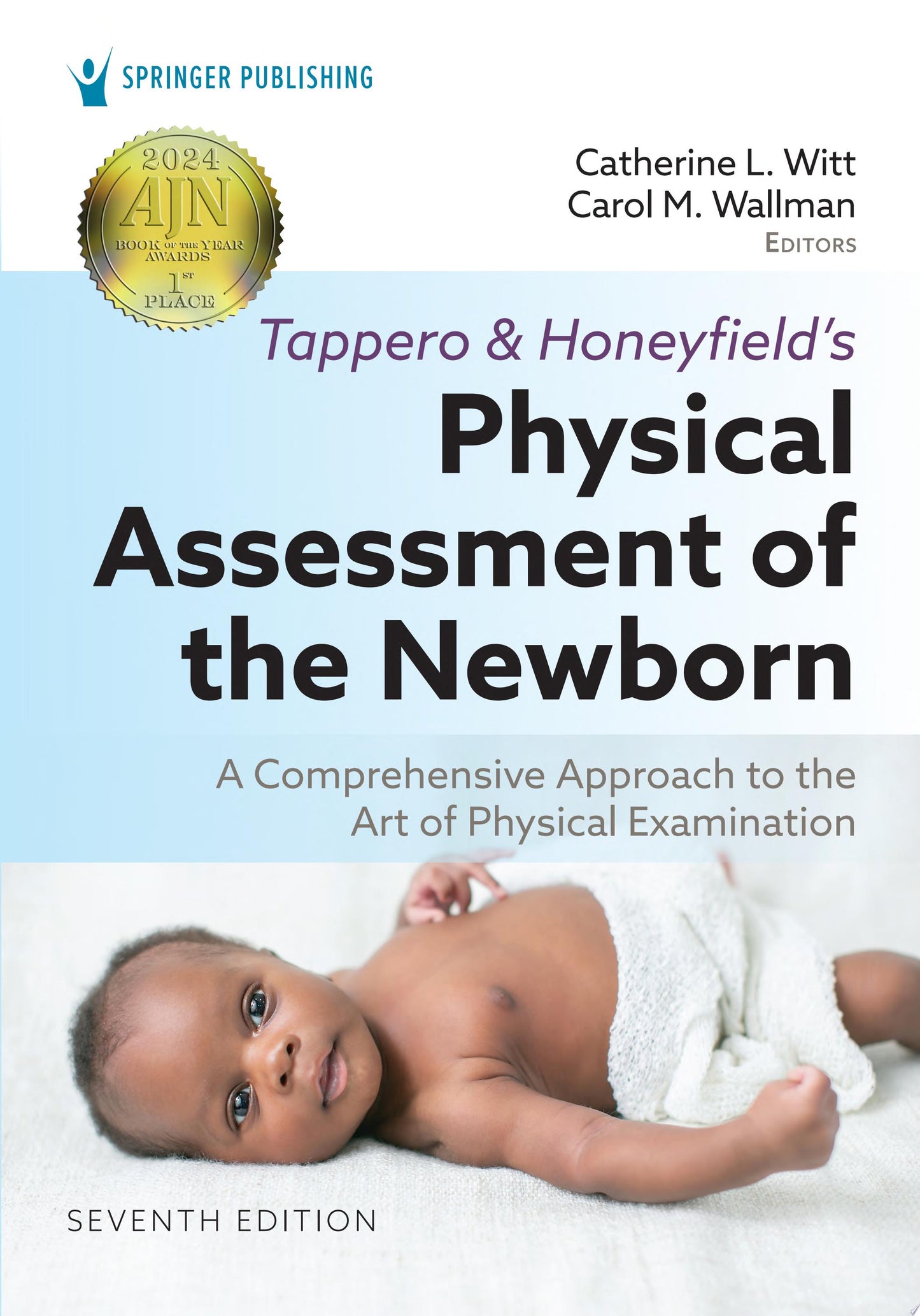 Tappero and Honeyfield’s Physical Assessment of the Newborn: A Comprehensive Approach to the Art of Physical Examination, 7th Edition