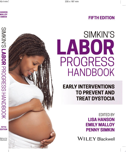 Simkin’s Labor Progress Handbook: Early Interventions to Prevent and Treat Dystocia, 5th Edition