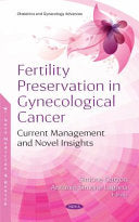 Fertility Preservation in Gynecological Cancer: Current Management and Novel Insights
