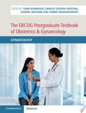 The EBCOG Postgraduate Textbook of Obstetrics & Gynaecology: Volume 2, Gynaecology