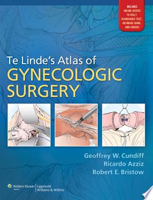Te Linde’s Atlas of Gynecologic Surgery