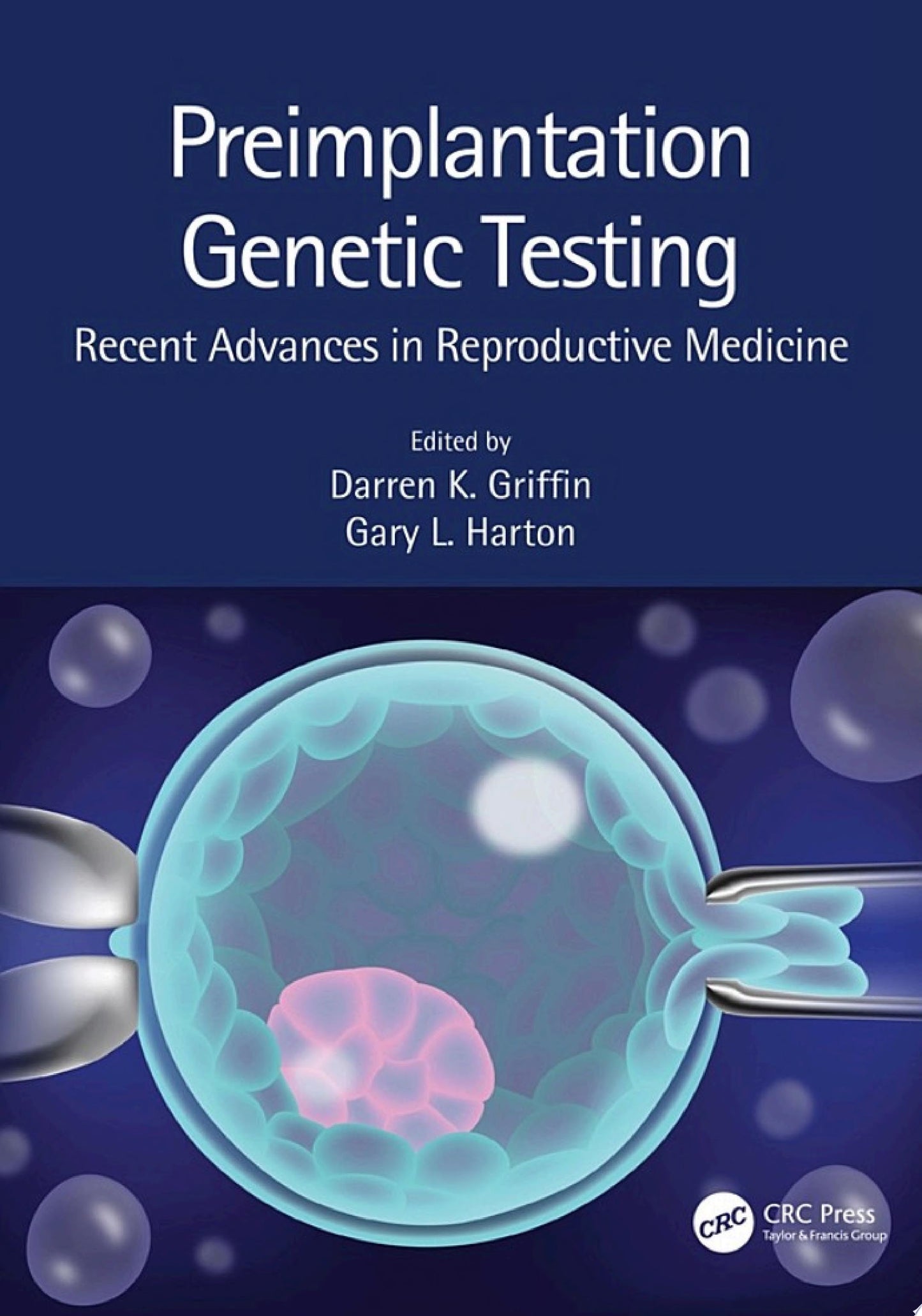 Preimplantation Genetic Testing: Recent Advances in Reproductive Medicine