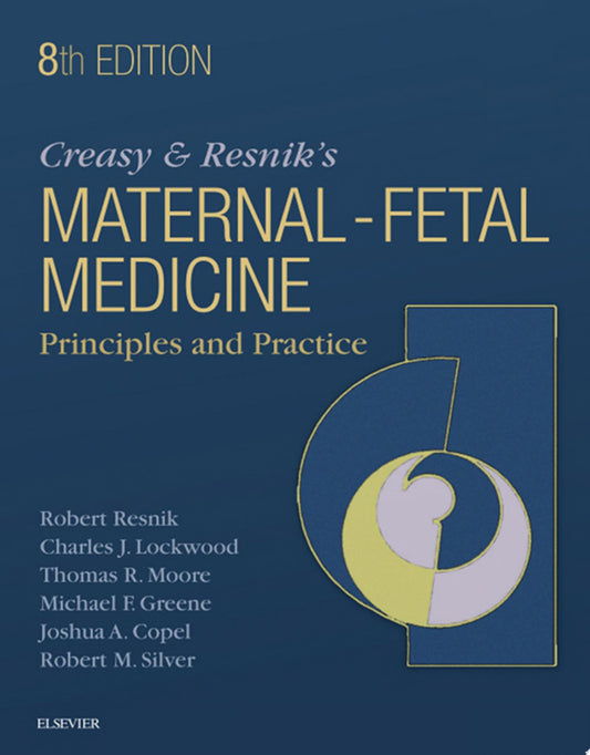 Creasy and Resnik’s Maternal-Fetal Medicine: Principles and Practice, 8th Edition