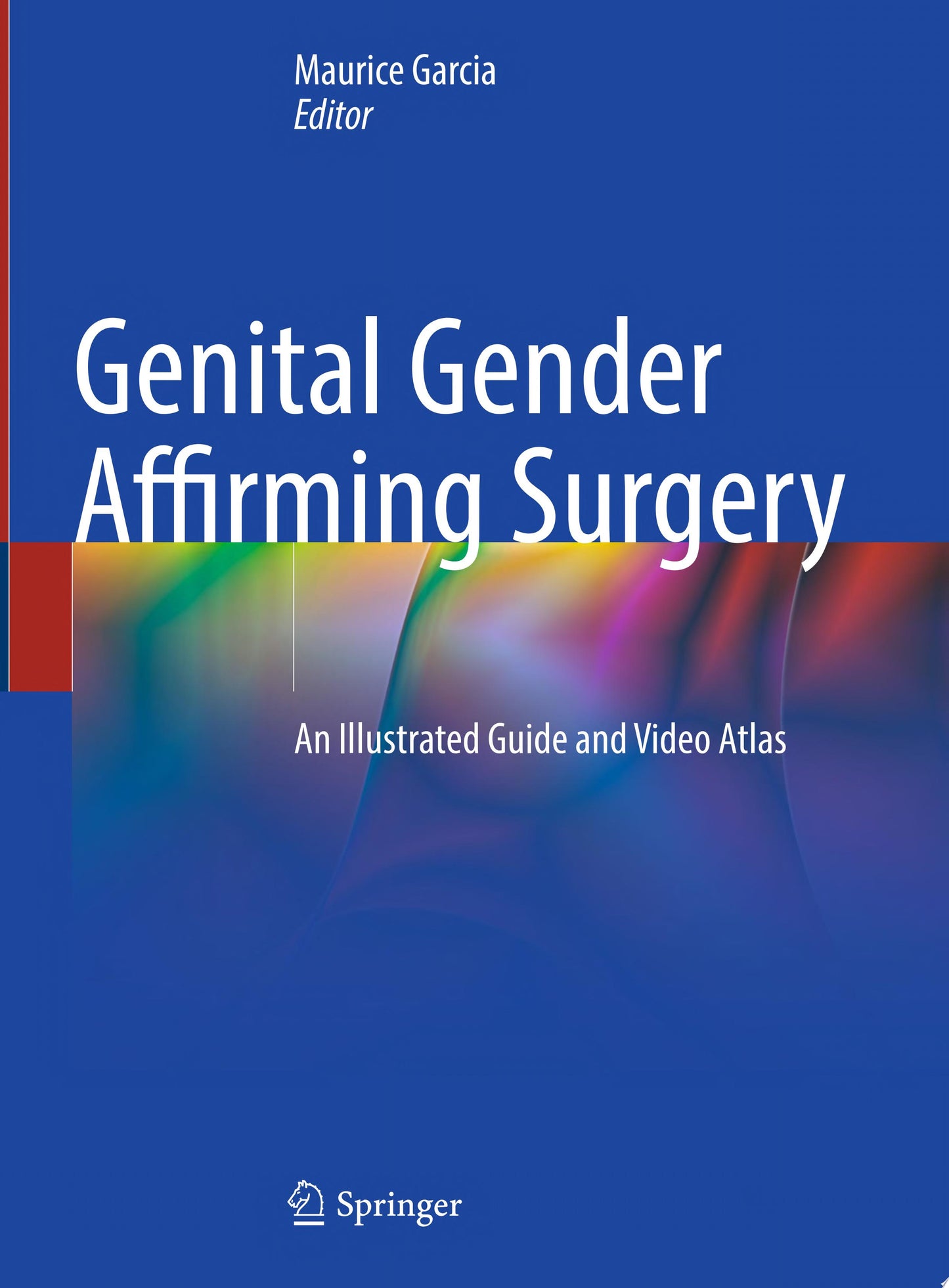 Genital Gender Affirming Surgery: An Illustrated Guide and Video Atlas, 2024th Edition