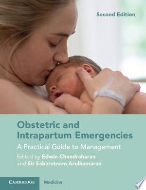 Obstetric and Intrapartum Emergencies: A Practical Guide to Management, 2nd Edition