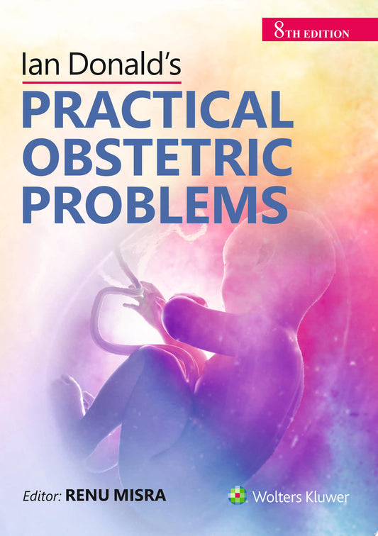 Ian Donald’s Practical Obstetrics Problems, 9/e