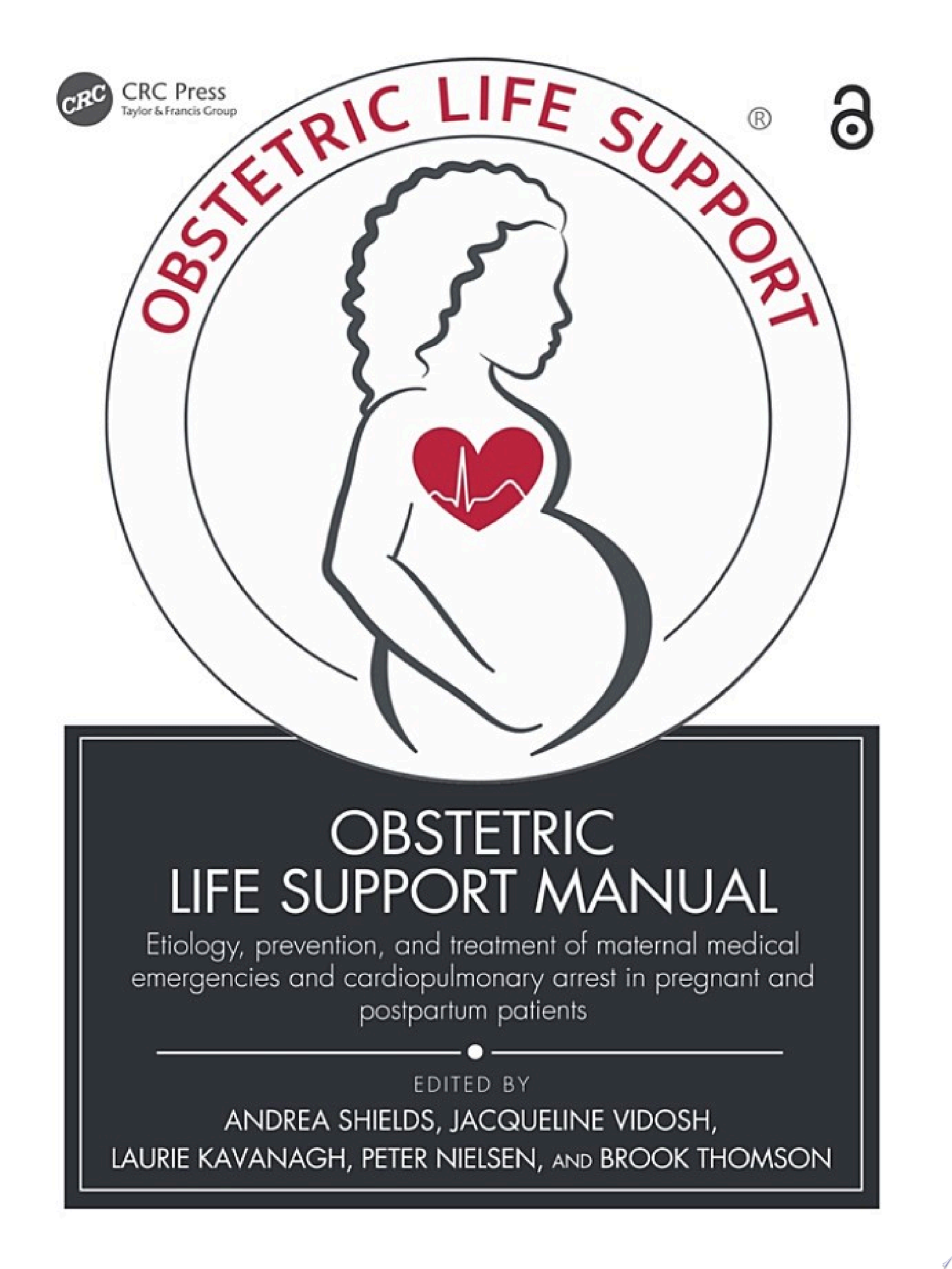 Obstetric Life Support Manual: Etiology, prevention, and treatment of maternal medical emergencies and cardiopulmonary arrest in pregnant and postpartum patients