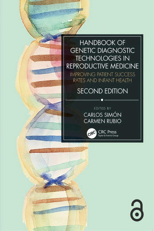Handbook of Genetic Diagnostic Technologies in Reproductive Medicine: Improving Patient Success Rates and Infant Health, 2nd Edition