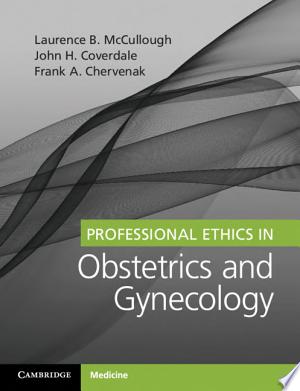 Professional Ethics in Obstetrics and Gynecology