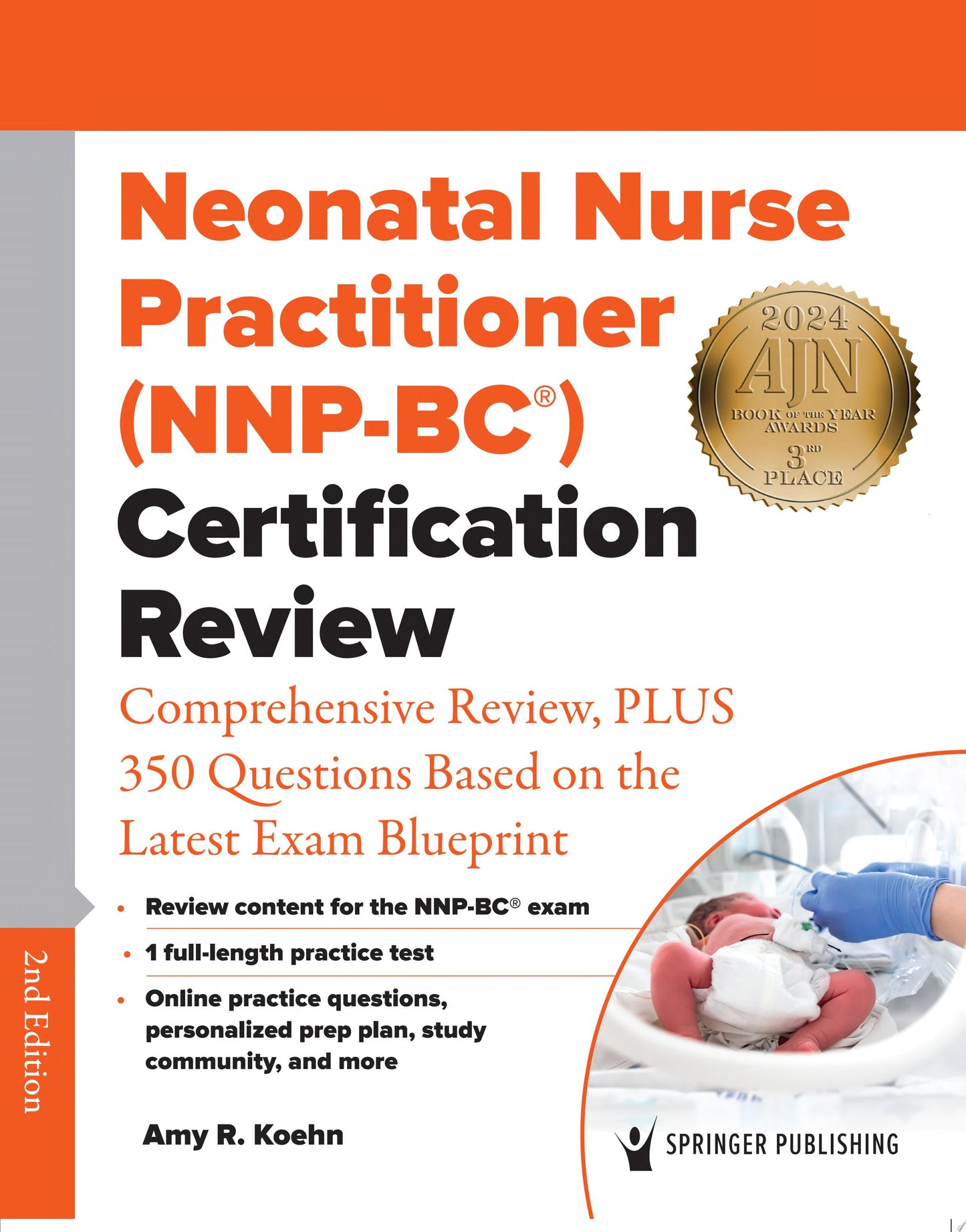 Neonatal Nurse Practitioner Certification Review: Comprehensive Review, PLUS 350 Questions Based on the Latest Exam Blueprint, 2nd Edition