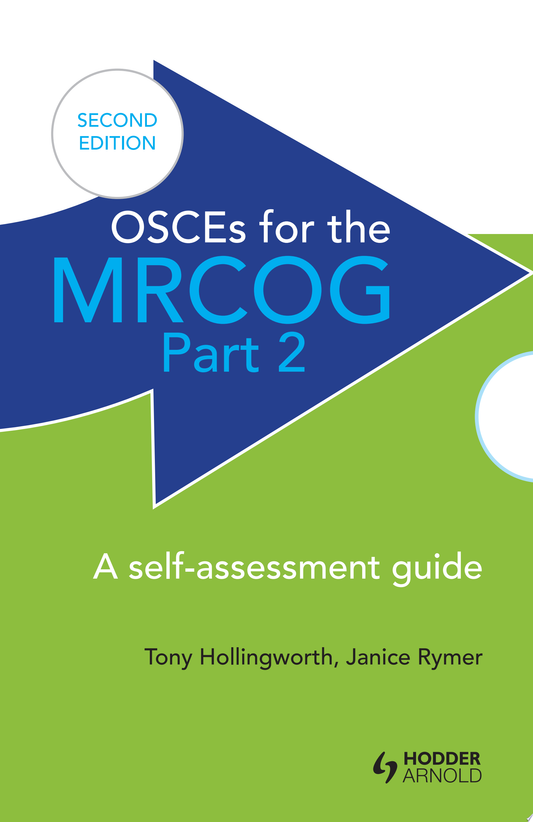 OSCEs for the MRCOG Part 2: A Self-Assessment Guide, 2nd Edition