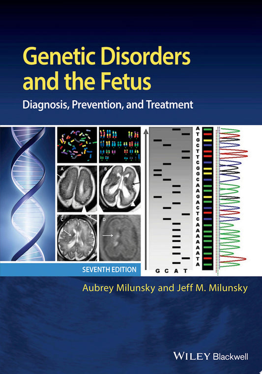 Genetic Disorders and the Fetus: Diagnosis, Prevention and Treatment, 7th Edition
