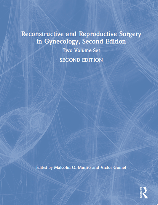 Reconstructive and Reproductive Surgery in Gynecology, Second Edition: Two Volume Set