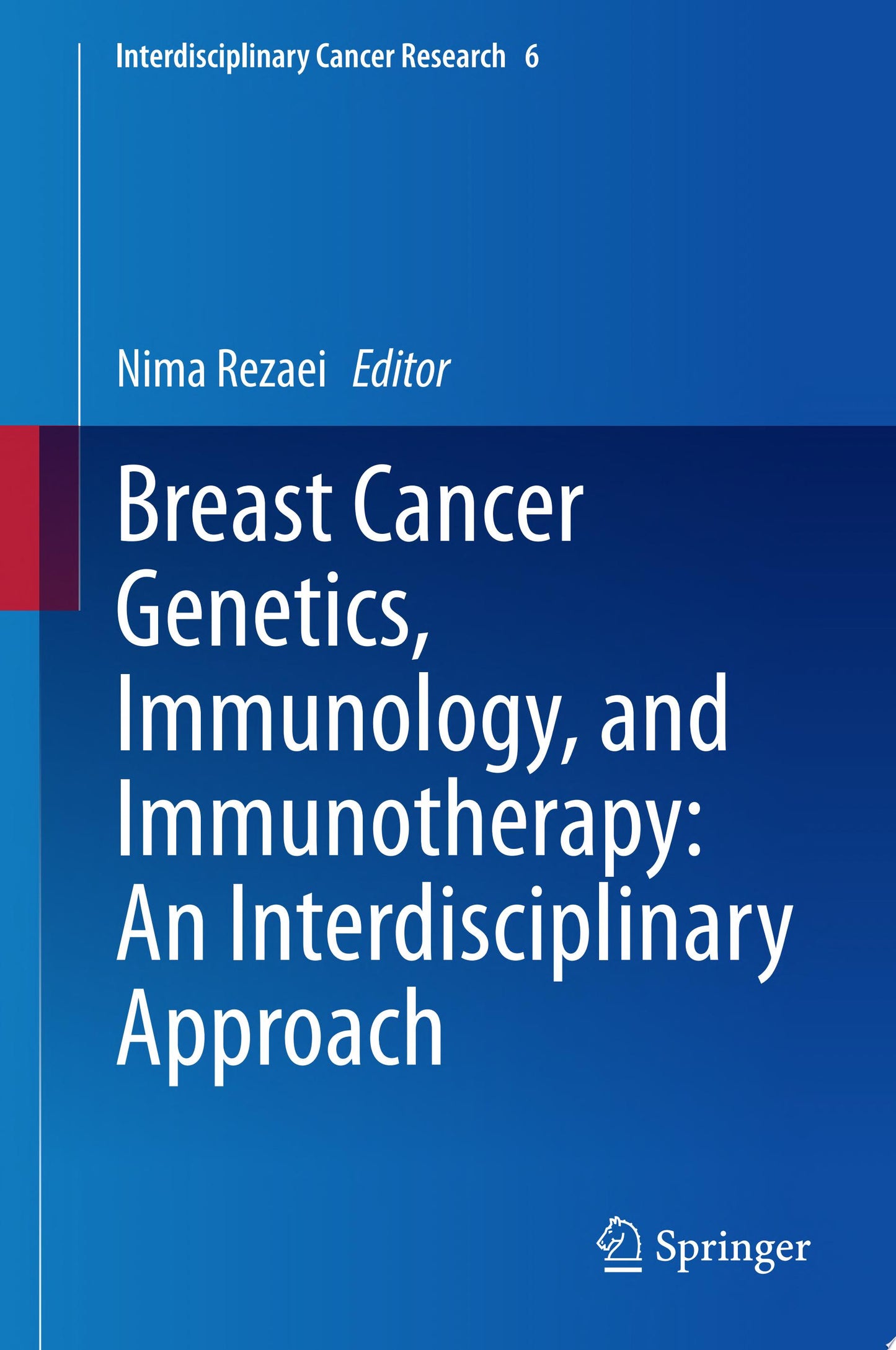 Breast Cancer Genetics, Immunology, and Immunotherapy: An Interdisciplinary Approach