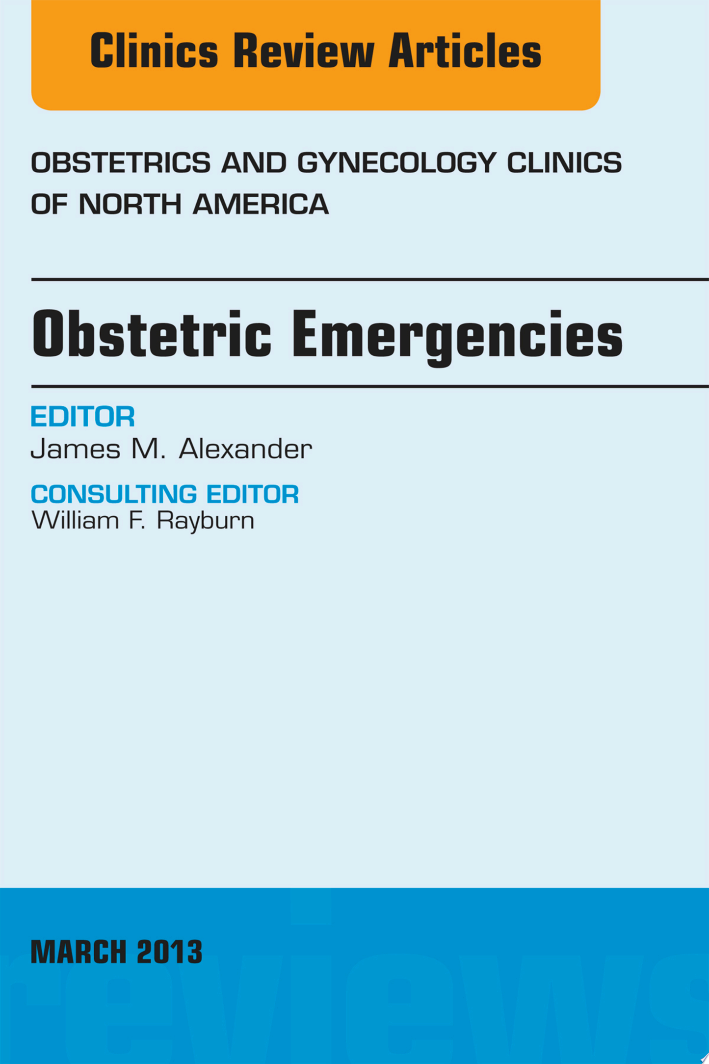 Obstetric Emergencies, An Issue of Obstetrics and Gynecology Clinics