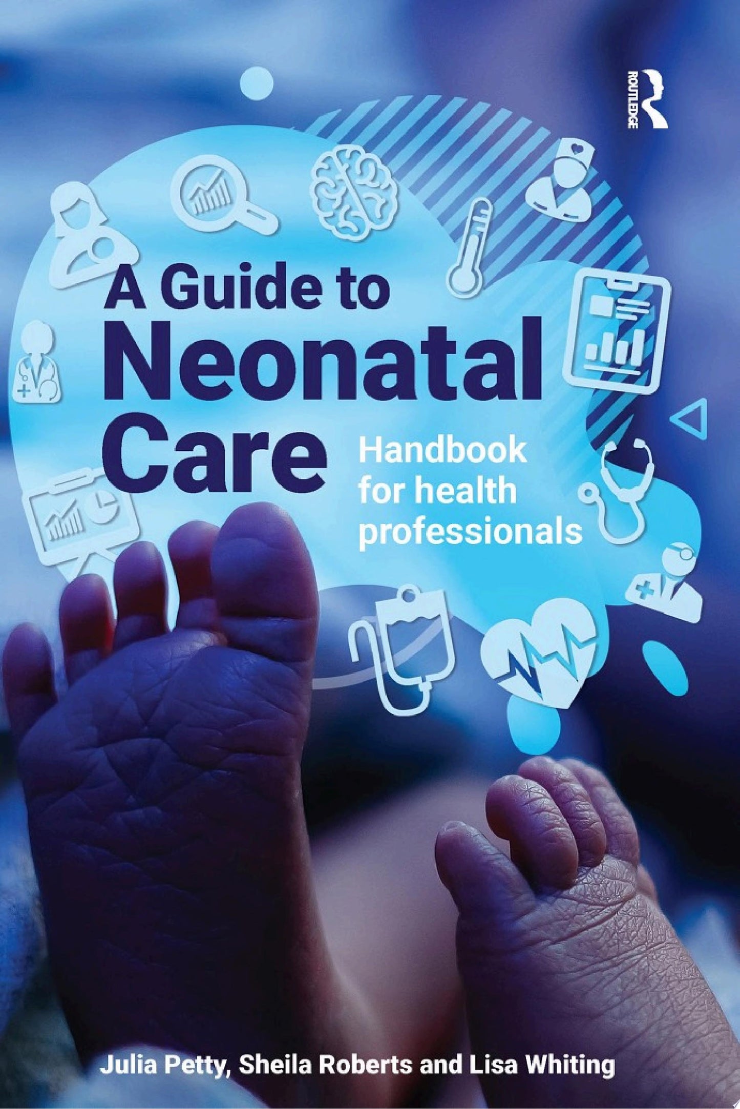 A Guide to Neonatal Care: Handbook For Health Professionals