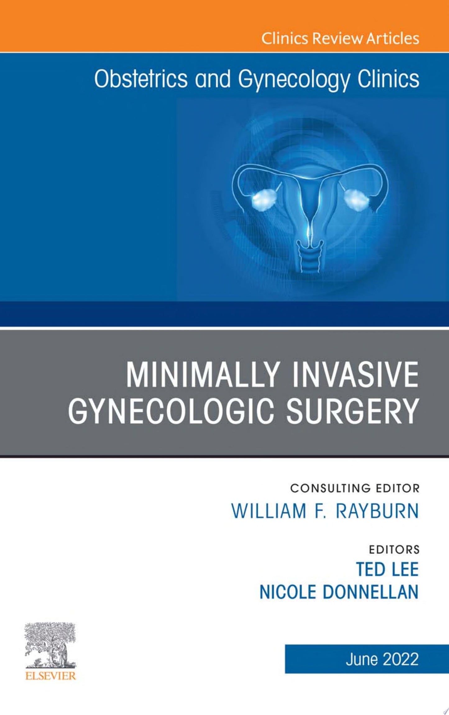 Minimally Invasive Gynecologic Surgery, An Issue of Obstetrics and Gynecology Clinics