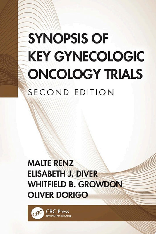 Synopsis of Key Gynecologic Oncology Trials, 2nd Edition