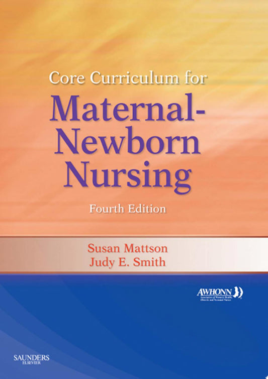 Core Curriculum for Maternal-Newborn Nursing, 4th Editon