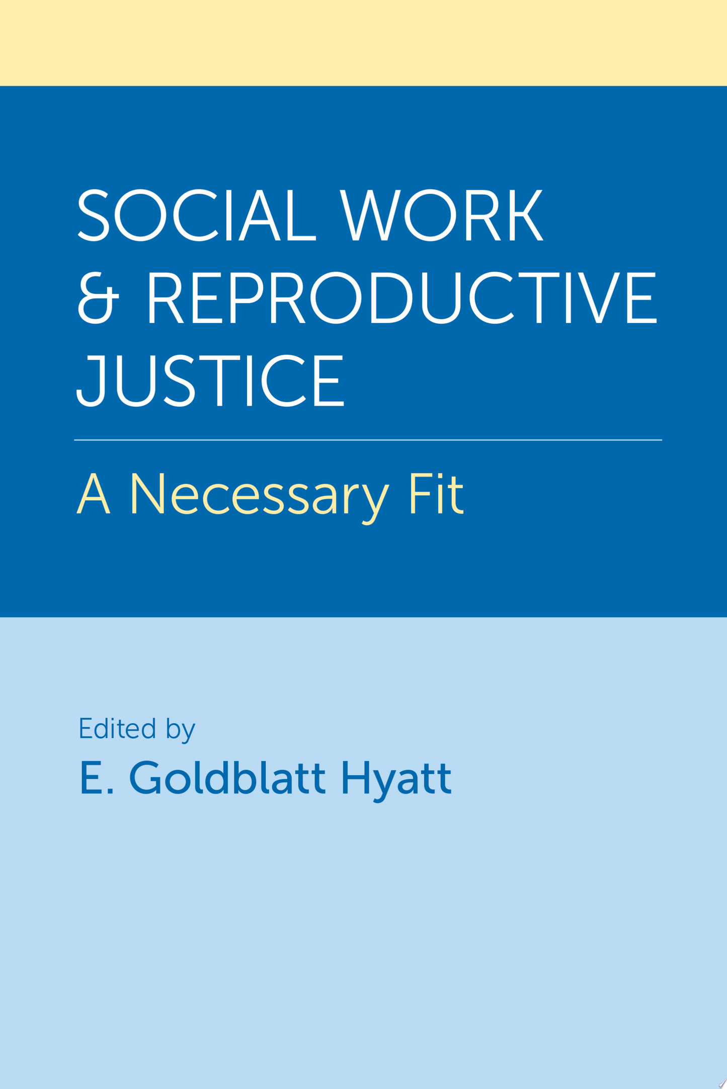 Social Work and Reproductive Justice: A Necessary Fit