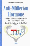 Anti-Müllerian Hormone: Biology, Role in Ovarian Function and Clinical Significance