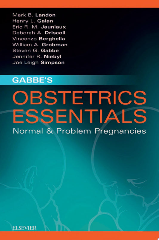Gabbe’s Obstetrics Essentials: Normal & Problem Pregnancies, 1e