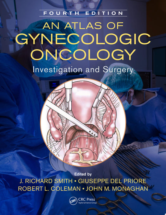 An Atlas of Gynecologic Oncology: Investigation and Surgery, 4ed
