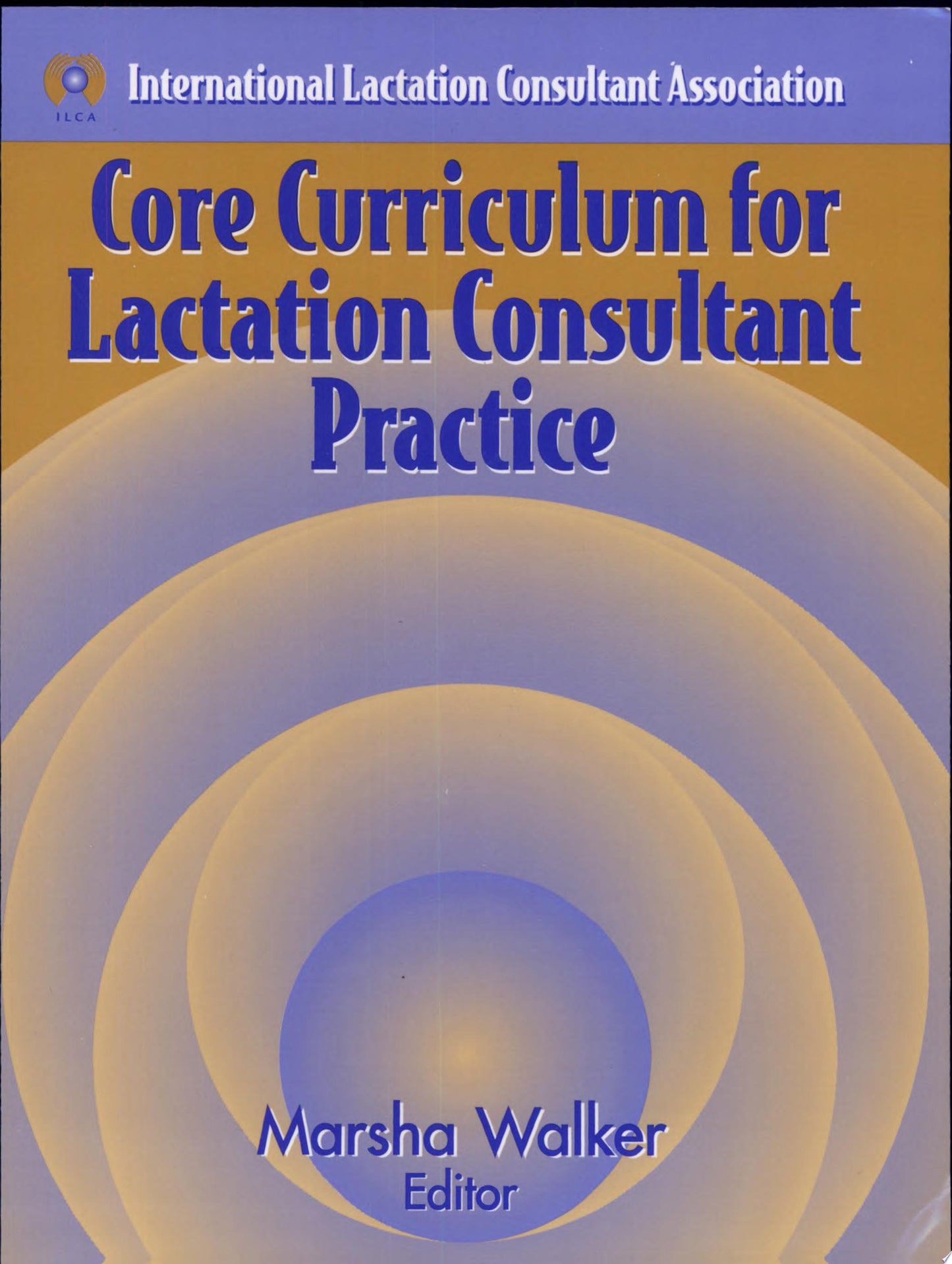 Core Curriculum For Lactation Consultant Practice, 3rd Edition