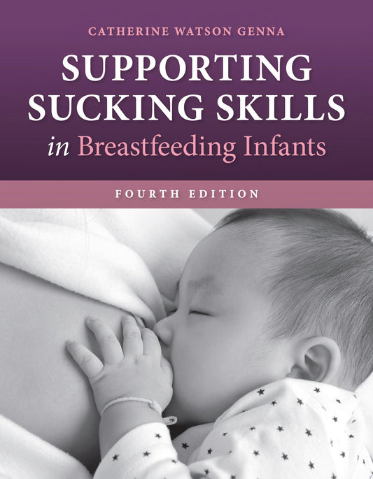 Supporting Sucking Skills in Breastfeeding Infants, 4th Edition